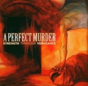 A Perfect Murder - Strength through Vengeance