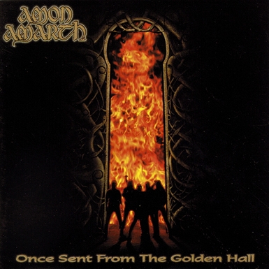 Amon Amarth - Once Sent from the Golden Hall