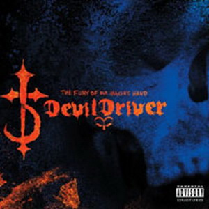 Devildriver - The Fury of our Maker's Hand