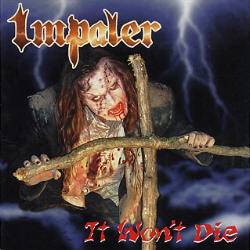 Impaler - It Won't Die