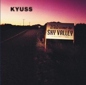 Kyuss - Welcome to Sky Valley