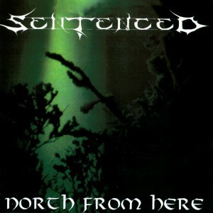 Sentenced - North from Here