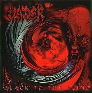 Vader - Black to the Blind