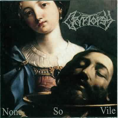 Cryptopsy - None So Vile