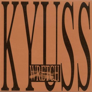 Kyuss - Wretch