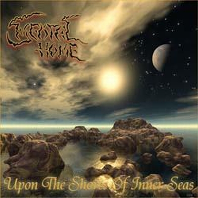 Mental Home - Upon the Shores of Inner Seas